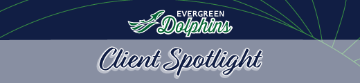 Evergreen Dolphins Client Spotlight